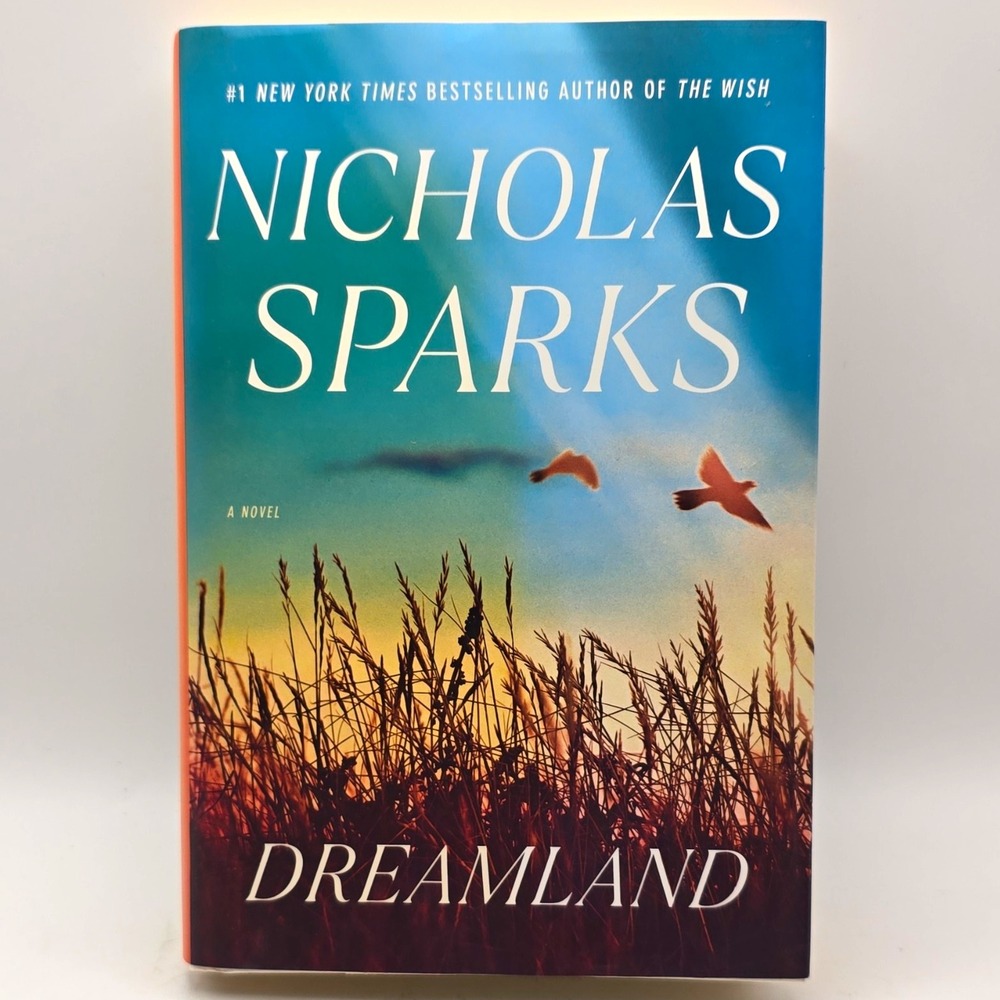 Nicholas Sparks Dreamland: A Novel Hardcover 2022 First Edition Random House